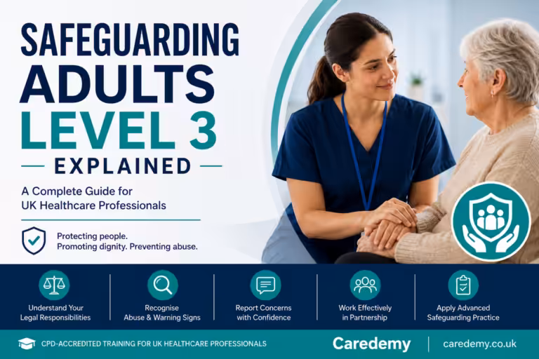 Safeguarding Adults Level 3 Explained: A Complete Guide for UK Healthcare Professionals