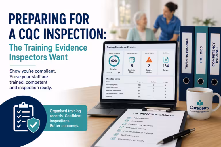 Preparing for a CQC Inspection: The Training Evidence Inspectors Want